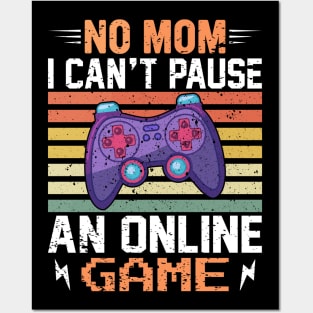 No Mom, I Can't Pause an Online Game - Gaming Quote Posters and Art